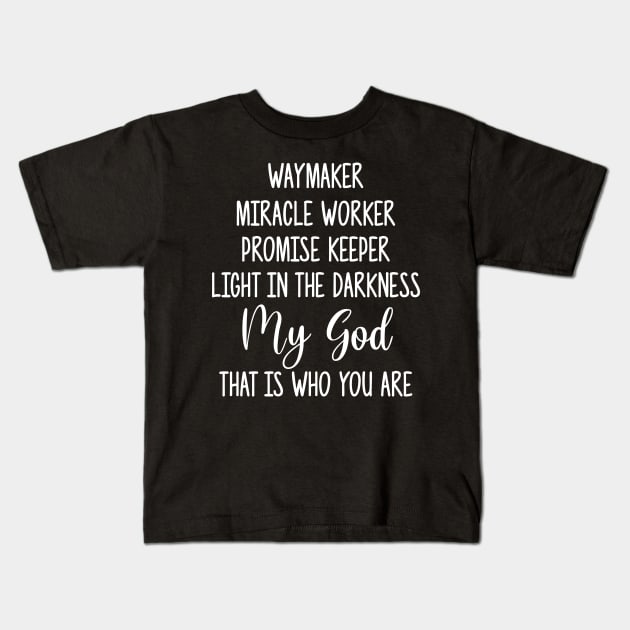 Waymaker, miracle worker, promise keeper - christian qoute Kids T-Shirt by colorbyte